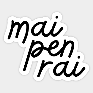 mai pen rai - black Sticker